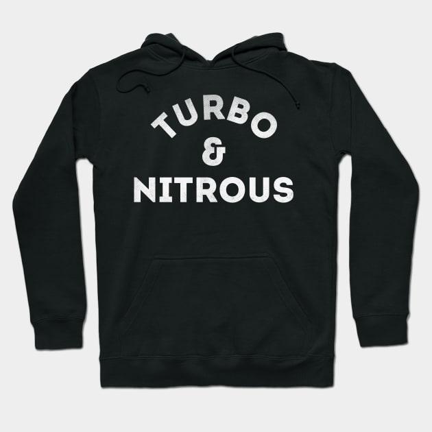 Turbo and Nitrous Hoodie by cowyark rubbark